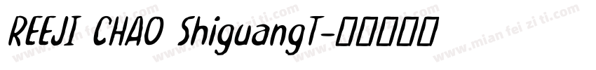 REEJI CHAO ShiguangT字体转换